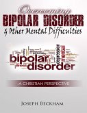 Overcoming Bipolar & Other Mental Difficulties (eBook, ePUB)