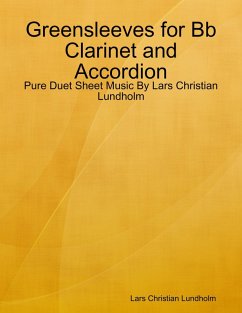 Greensleeves for Bb Clarinet and Accordion - Pure Duet Sheet Music By Lars Christian Lundholm (eBook, ePUB) - Lundholm, Lars Christian