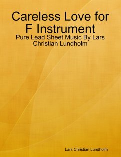 Careless Love for F Instrument - Pure Lead Sheet Music By Lars Christian Lundholm (eBook, ePUB) - Lundholm, Lars Christian
