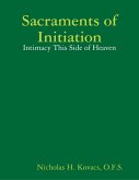 Sacraments of Initiation: Intimacy This Side of Heaven (eBook, ePUB) Sacraments of Initiation: Intimacy This Side of Heaven (eBook, ePUB)