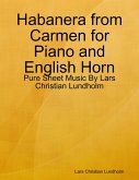 Habanera from Carmen for Piano and English Horn - Pure Sheet Music By Lars Christian Lundholm (eBook, ePUB)