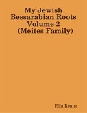 My Jewish Bessarabian Roots Volume 2 (Meites Family) (eBook, ePUB)