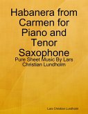 Habanera from Carmen for Piano and Tenor Saxophone - Pure Sheet Music By Lars Christian Lundholm (eBook, ePUB)