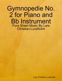Gymnopedie No. 2 for Piano and Bb Instrument - Pure Sheet Music By Lars Christian Lundholm (eBook, ePUB)