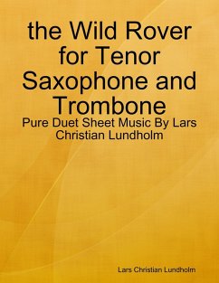 the Wild Rover for Tenor Saxophone and Trombone - Pure Duet Sheet Music By Lars Christian Lundholm (eBook, ePUB) - Lundholm, Lars Christian