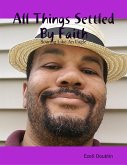 All Things Settled By Faith (eBook, ePUB)