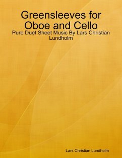 Greensleeves for Oboe and Cello - Pure Duet Sheet Music By Lars Christian Lundholm (eBook, ePUB) - Lundholm, Lars Christian