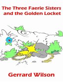 The Three Faerie Sisters and the Golden Locket (eBook, ePUB)