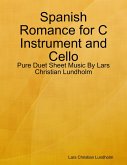 Spanish Romance for C Instrument and Cello - Pure Duet Sheet Music By Lars Christian Lundholm (eBook, ePUB)