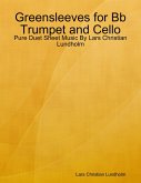 Greensleeves for Bb Trumpet and Cello - Pure Duet Sheet Music By Lars Christian Lundholm (eBook, ePUB)