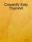 Cowardly Katy Thornhill (eBook, ePUB)