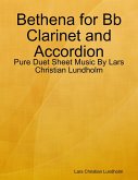 Bethena for Bb Clarinet and Accordion - Pure Duet Sheet Music By Lars Christian Lundholm (eBook, ePUB)