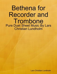 Bethena for Recorder and Trombone - Pure Duet Sheet Music By Lars Christian Lundholm (eBook, ePUB) - Lundholm, Lars Christian