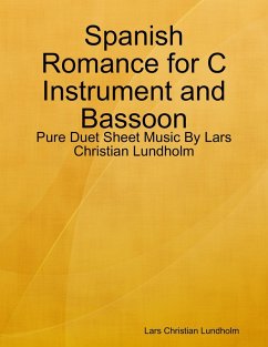 Spanish Romance for C Instrument and Bassoon - Pure Duet Sheet Music By Lars Christian Lundholm (eBook, ePUB) - Lundholm, Lars Christian