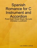 Spanish Romance for C Instrument and Accordion - Pure Duet Sheet Music By Lars Christian Lundholm (eBook, ePUB)