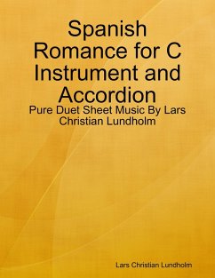 Spanish Romance for C Instrument and Accordion - Pure Duet Sheet Music By Lars Christian Lundholm (eBook, ePUB) - Lundholm, Lars Christian