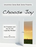 Choose Joy - On Joy and Freedom for the Logically Minded (eBook, ePUB)