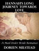 Hannah's Long Journey Towards Love: A Mail Order Bride Romance (eBook, ePUB)