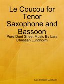 Le Coucou for Tenor Saxophone and Bassoon - Pure Duet Sheet Music By Lars Christian Lundholm (eBook, ePUB)