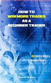 How to win more trades as a Beginner Trader (eBook, ePUB)