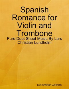 Cover Spanish Romance for Violin and Trombone - Pure Duet Sheet Music By Lars Christian Lundholm (eBook, ePUB)