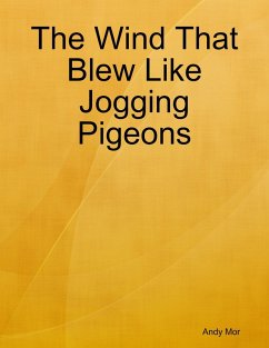The Wind That Blew Like Jogging Pigeons (eBook, ePUB) Cover The Wind That Blew Like Jogging Pigeons (eBook, ePUB)