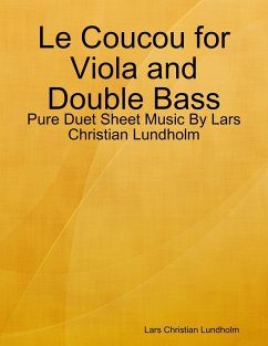 Le Coucou for Viola and Double Bass - Pure Duet Sheet Music By Lars Christian Lundholm (eBook, ePUB) - Lundholm, Lars Christian
