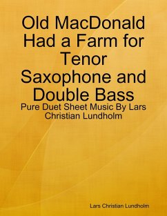 Cover Old MacDonald Had a Farm for Tenor Saxophone and Double Bass - Pure Duet Sheet Music By Lars Christian Lundholm (eBook, ePUB)