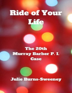 Cover Ride of Your Life: The 20th Murray Barber P. I. Case (eBook, ePUB)
