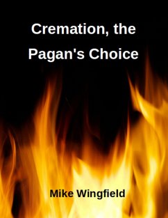 Cremation, the Pagan's Choice (eBook, ePUB) - Wingfield, Mike