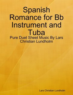 Spanish Romance for Bb Instrument and Tuba - Pure Duet Sheet Music By Lars Christian Lundholm (eBook, ePUB) - Lundholm, Lars Christian