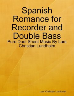 Cover Spanish Romance for Recorder and Double Bass - Pure Duet Sheet Music By Lars Christian Lundholm (eBook, ePUB)