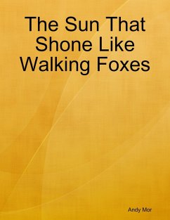 Cover The Sun That Shone Like Walking Foxes (eBook, ePUB)