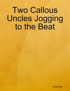 Cover Two Callous Uncles Jogging to the Beat (eBook, ePUB)
