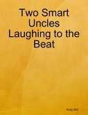 Two Smart Uncles Laughing to the Beat (eBook, ePUB)