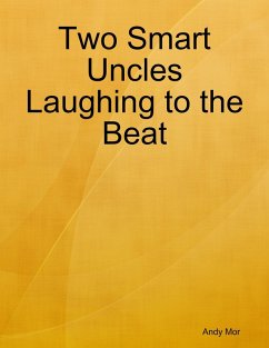 Two Smart Uncles Laughing to the Beat (eBook, ePUB) - Mor, Andy