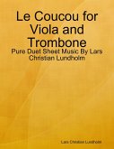 Le Coucou for Viola and Trombone - Pure Duet Sheet Music By Lars Christian Lundholm (eBook, ePUB)