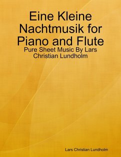 Cover Eine Kleine Nachtmusik for Piano and Flute - Pure Sheet Music By Lars Christian Lundholm (eBook, ePUB)