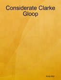 Considerate Clarke Gloop (eBook, ePUB)