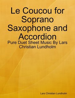 Cover Le Coucou for Soprano Saxophone and Accordion - Pure Duet Sheet Music By Lars Christian Lundholm (eBook, ePUB)