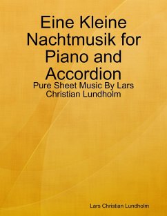 Eine Kleine Nachtmusik for Piano and Accordion - Pure Sheet Music By Lars Christian Lundholm (eBook, ePUB) - Lundholm, Lars Christian