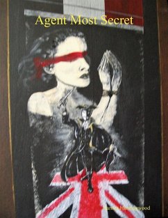 Agent Most Secret (eBook, ePUB) - Huntingwood, Sarnea