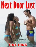 Next Door Lust: Erotica (eBook, ePUB) Next Door Lust: Erotica (eBook, ePUB)