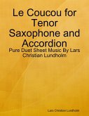 Le Coucou for Tenor Saxophone and Accordion - Pure Duet Sheet Music By Lars Christian Lundholm (eBook, ePUB)