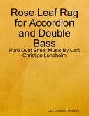 Rose Leaf Rag for Accordion and Double Bass - Pure Duet Sheet Music By Lars Christian Lundholm (eBook, ePUB)