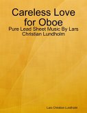 Careless Love for Oboe - Pure Lead Sheet Music By Lars Christian Lundholm (eBook, ePUB)