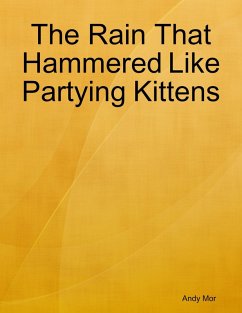 The Rain That Hammered Like Partying Kittens (eBook, ePUB) - Mor, Andy