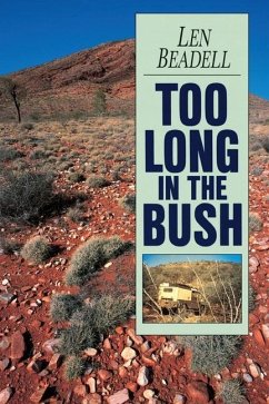 Too Long in the Bush - Beadell, Len