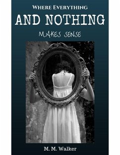 Cover Where Everything and Nothing Makes Sense (eBook, ePUB)