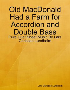 Old MacDonald Had a Farm for Accordion and Double Bass - Pure Duet Sheet Music By Lars Christian Lundholm (eBook, ePUB) - Lundholm, Lars Christian